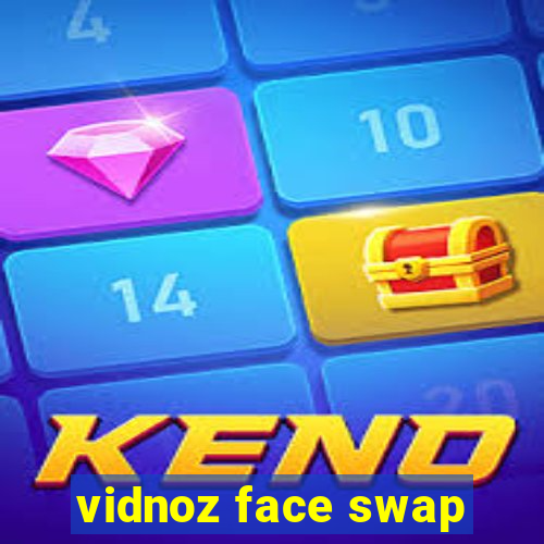 vidnoz face swap